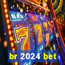 br 2024 bet